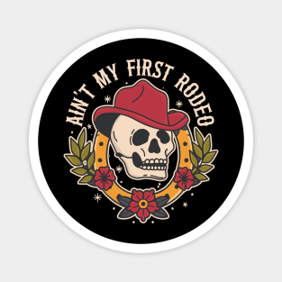 Ain't My First Rodeo Cowboy - Tattoo Inspired graphic Magnet